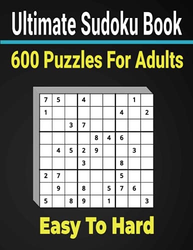 Ultimate Sudoku Puzzles Book 600 Puzzles Easy to Hard for Adults Keep Your Brain Strong with Sudoku Puzzles.