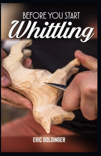 Before You Start Whittling Friendly Step-by-Step Instructions on Whittling