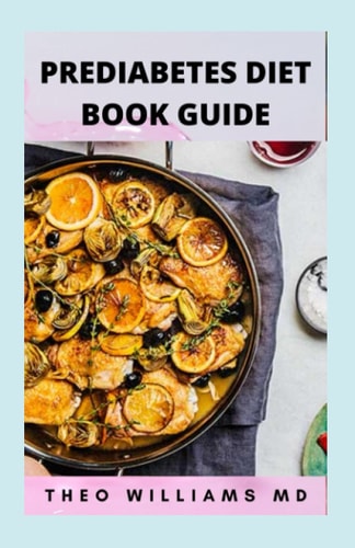 Prediabetes Diet Book Guide The Effective Guide To Reverse Prediabetes And Healthy Recipes To Manage Your Health