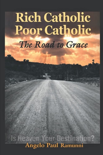 Rich Catholic, Poor Catholic The Road to Grace