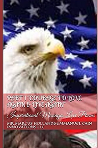 Part 1 Courage to Love Again and Live Again Inspirational Messages Love Poems