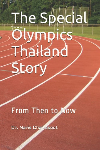 The Special Olympics Thailand Story From Then to Now