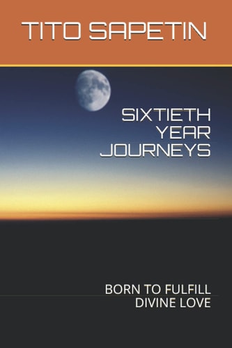Sixtieth Year Journeys Born to Fulfill Divine Love