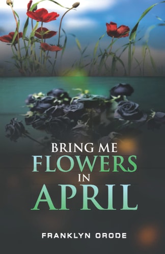 Bring Me Flowers in April