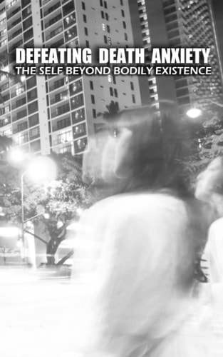 Defeating Death Anxiety The Self Beyond Bodily Existence