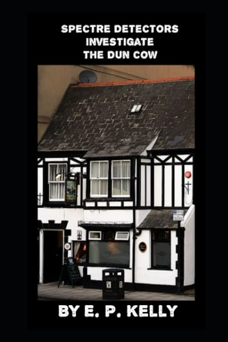 Spectre Detectors Investigate The Dun Cow