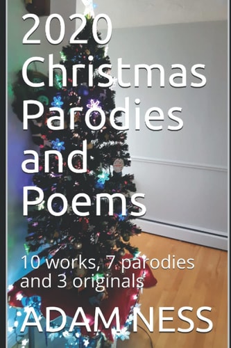 2020 Christmas Parodies and Poems 10 Works, 7 Parodies and 3 Originals