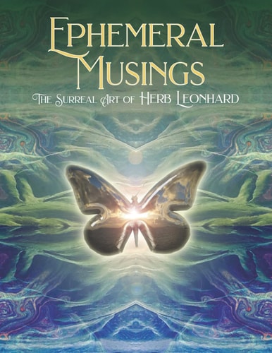 Ephemeral Musings The Surreal Art of Herb Leonhard