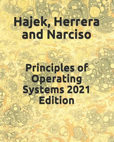 Principles of Operating Systems 2021 Edition