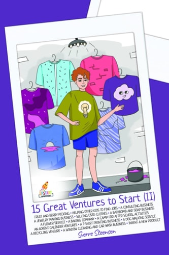 15 Great Ventures to Start (II) Let Your Children Discover 15 Great Ventures for Starting Their First Business [Entrepreneurship for Kids]