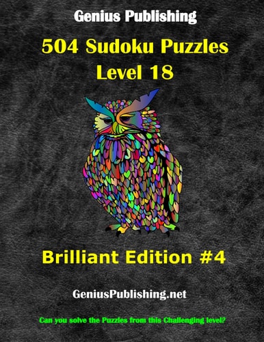 Over 500 Sudoku Puzzles Difficulty Level 18 Brilliant Edition #4 Can You Solve the Puzzles from this Challenging Level