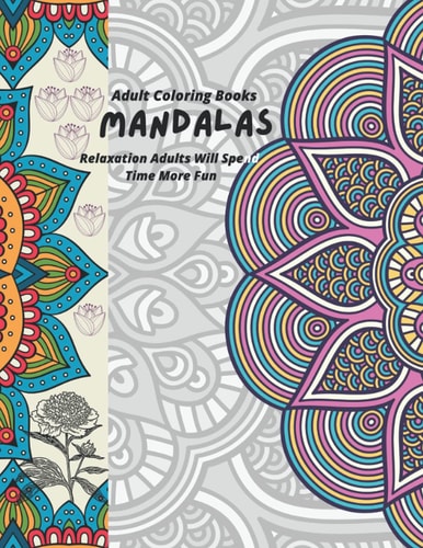 Adult Coloring Books Mandalas Relaxation Adults Will Spend Time More Fun For Mandala Design, a Very Good Time-honored Book.