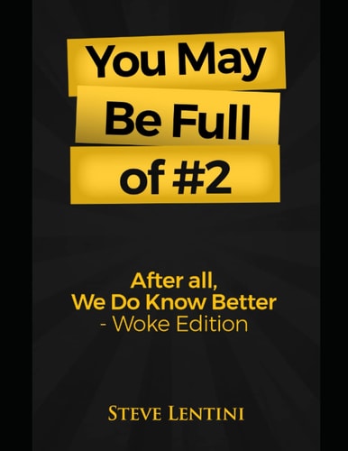 You May Be Full of #2 After All, We Do Know Better - Woke Edition