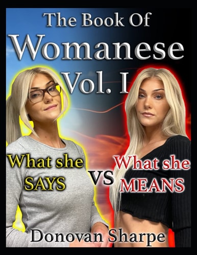 The Book Of Womanese, Volume One What She Says Vs. What She Means