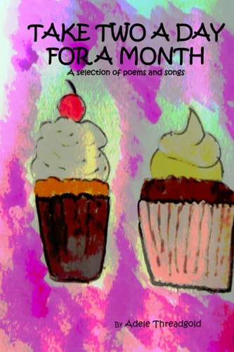 Take Two A Day For A Month A Selection of Poems and Songs to Keep You Going