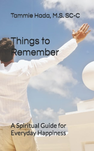 Things to Remember A Spiritual Guide for Everyday Happiness