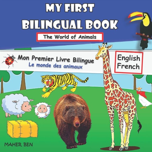 My First Bilingual Book Animals Bilingual Book English-French For Children Amazing Fun with Animals French Learning Book for Children