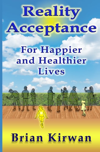 Reality Acceptance For Happier and Healthier Lives