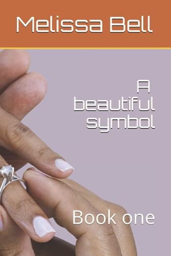 A Beautiful Symbol Book One