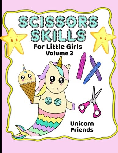 Scissor Skills For Little Girls Unicorns And Friends Volume 3