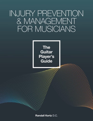Injury Prevention & Management for Musicians - The Guitar Player's Guide