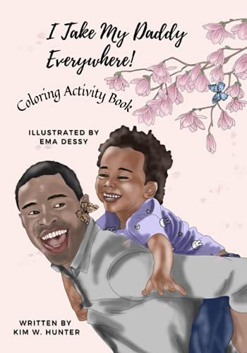 Coloring Activity Book I TAKE MY DADDY EVERYWHERE! - Little Boy Version