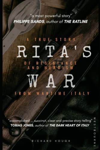 Rita's War From Wartime Italy a True Story of Resistance and Heroism