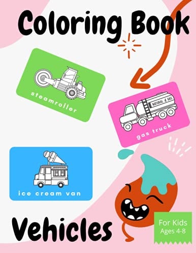 Vehicles Coloring Book For Kids who Love All Things that Go