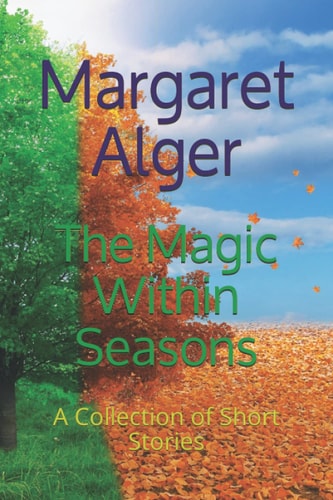 The Magic Within Seasons A Collection of Short Stories