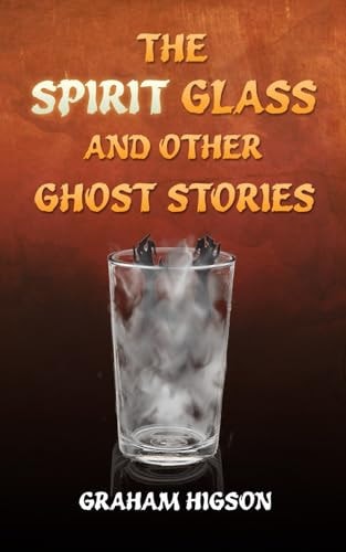 The Spirit Glass and Other Ghost Stories