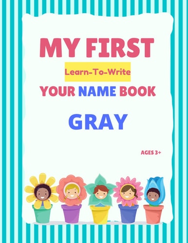 My First Learn-To-Write Your Name Book Gray