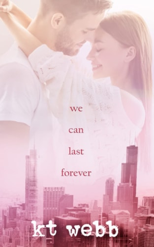 We Can Last Forever Steamy Second Chance Romance