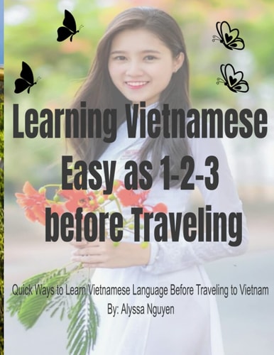 Learning Vietnamese Easy as 1-2-3 Before Traveling Quick Ways to Learn Vietnamese Language Before Traveling to Vietnam