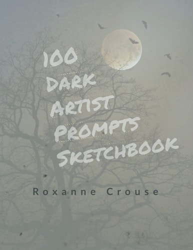 100 Dark Artist Prompts Sketchbook To Help Your Creepy Creativity and Get Past Artist Block