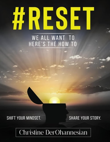 #Reset Shift Your Mindset from Negatives to Positives for Your Personal Well Being. Share Your Story to Give Your Experiences Purpose.