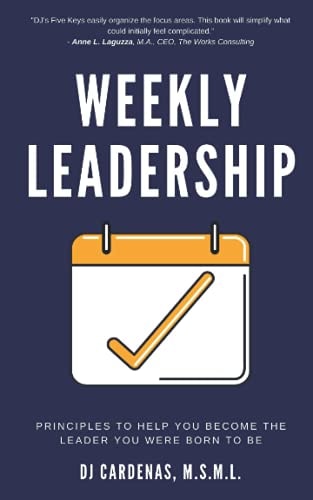 Weekly Leadership Principles to Help You Become The Leader You Were Born to Be