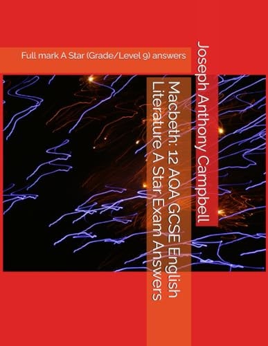 Macbeth 12 AQA GCSE English Literature A Star Exam Answers: Full Mark A Star (Grade/Level 9) Answers