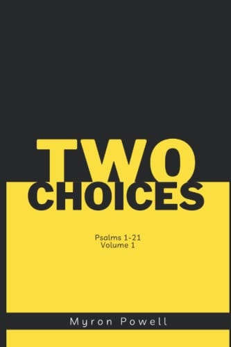 Two Choices Psalms 1-21