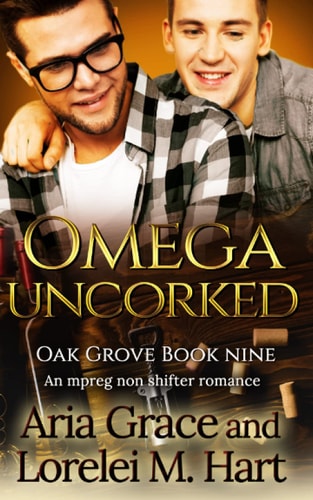 Omega Uncorked A Non Shifter Alpha Omega MPreg Romance