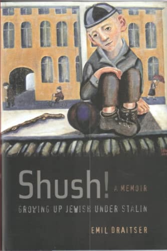 Shush! Growing Up Jewish Under Stalin A Memoir