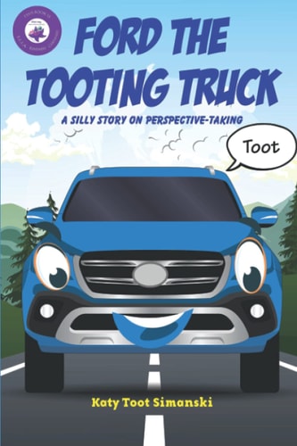 Ford the Tooting Truck A Silly Story on Perspective-Taking