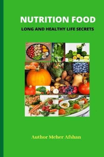 Nutrition Food: Long And Healthy Life Secrets
