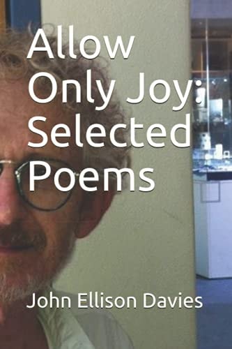 Allow Only Joy Selected Poems
