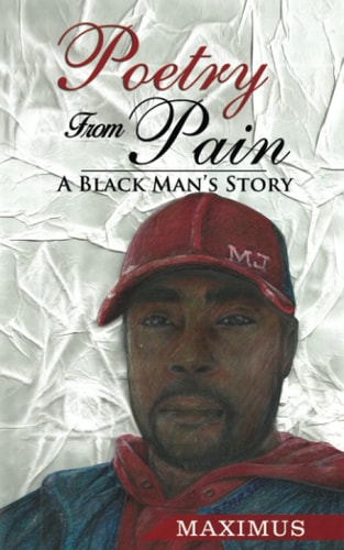 Poetry from Pain A Black Man's Story