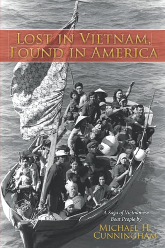Lost in Vietnam, Found in America A Saga of Vietnamese Boat People