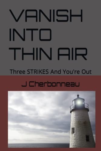 Vanish Into Thin Air Three STRIKES And You're Out