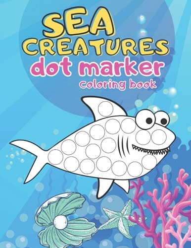 Sea Creatures Dot Marker Coloring Book Paint Daubers Marker Art Creative Kids 4-8 Ages Activity Book