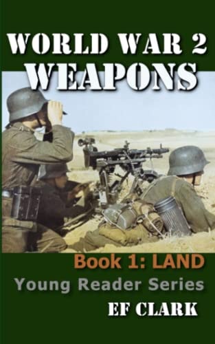 World War 2 Weapons Book 1 Land