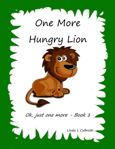 One More Hungry Lion Ok, Just One More - Book 1