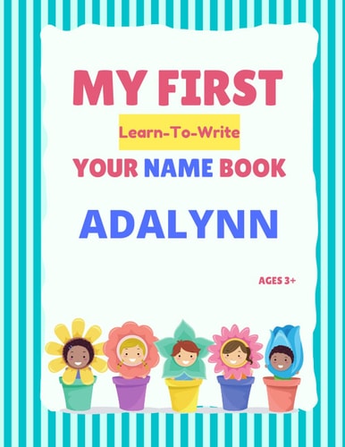 My First Learn-To-Write Your Name Book Adalynn